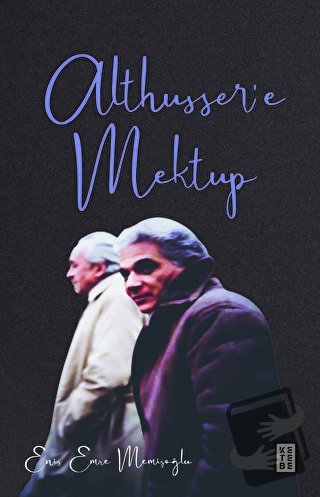 Althusser'e Mektup - Enis Emre Memişoğlu - Ketebe Yayınları - Fiyatı -