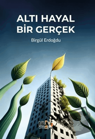 Altı Hayal Bir Gerçek - Birgül Erdoğdu - Tilki Kitap - Fiyatı - Yoruml