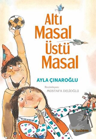 Altı Masal Üstü Masal - Ayla Çınaroğlu - Tudem Yayınları - Fiyatı - Yo