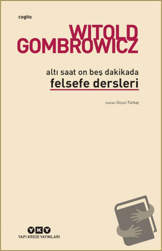 Altı Saat On Beş Dakikada Felsefe Dersleri - Witold Gombrowicz - Yapı 