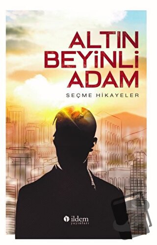 Altın Beyinili Adam - Alphonse Daudet - İldem Yayınları - Fiyatı - Yor