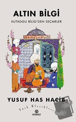 Altın Bilgi - Yusuf Has Hacib - Hasbahçe - Fiyatı - Yorumları - Satın 