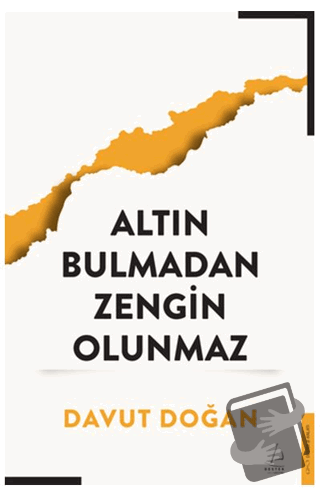 Altın Bulmadan Zengin Olunmaz - Davut Doğan - Destek Yayınları - Fiyat