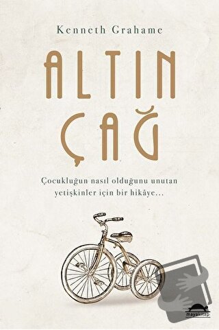 Altın Çağ - Kenneth Grahame - Maya Kitap - Fiyatı - Yorumları - Satın 