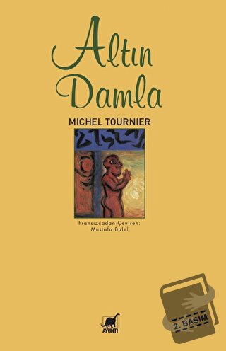 Altın Damla - Michel Tournier - Ayrıntı Yayınları - Fiyatı - Yorumları