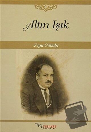 Altın Işık - Ziya Gökalp - Tulpars Yayınevi - Fiyatı - Yorumları - Sat