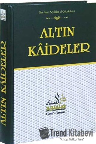 Altın Kaideler Şerhi Hadis Ehlinin Usul Kaideleri (Ciltli) - Ebu Muaz 