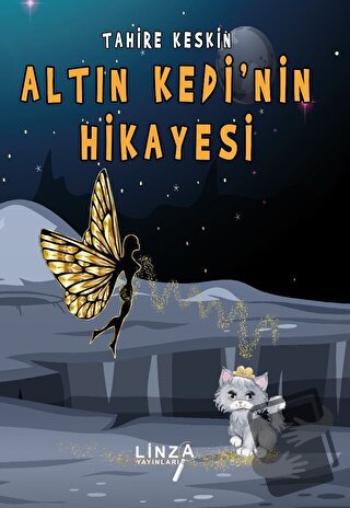 Altın Kedinin Hikayesi - Tahire Keskin - Linza Yayınları - Fiyatı - Yo