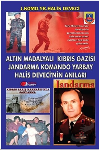 Altın Madalyalı Kıbrıs Gazisi Jandarma Komando Yarbay Halis Deveci’nin