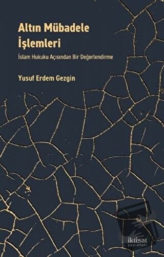 Altın Mübadele İşlemleri - Yusuf Erdem Gezgin - İktisat Yayınları - Fi