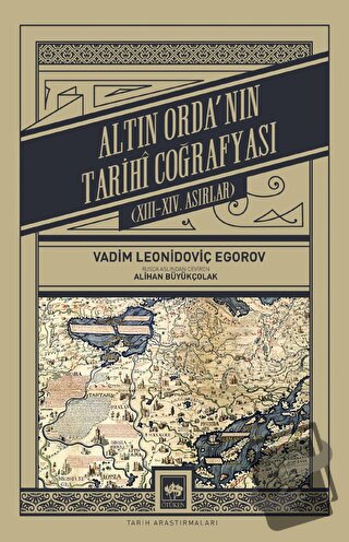 Altın Orda'nın Tarihi Coğrafyası - Vadim Leonidoviç Egorov - Ötüken Ne