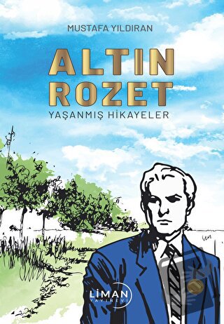 Altın Rozet Yaşanmış Hikayeler - Mustafa Yıldıran - Liman Yayınevi - F