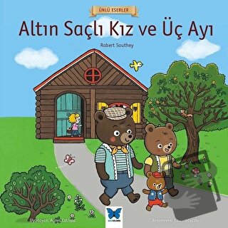 Altın Saçlı Kız ve Üç Ayı - Ünlü Eserler Serisi - Robert Southey - Mav