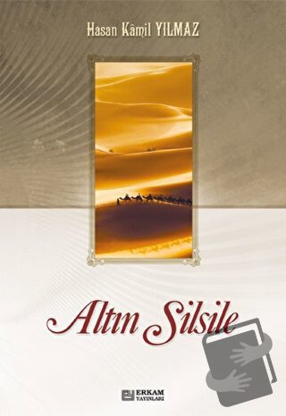 Altın Silsile - H. Kamil Yılmaz - Erkam Yayınları - Fiyatı - Yorumları