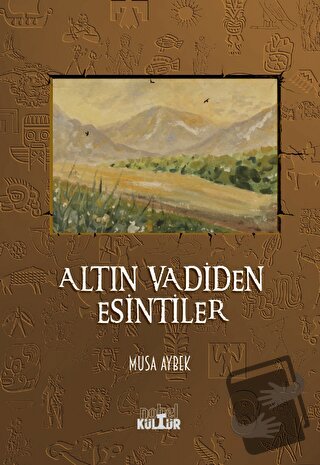 Altın Vadiden Esintiler - Musa Aybek - Nobel Kültür - Fiyatı - Yorumla