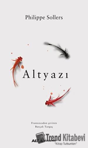 Altyazı - Philippe Sollers - Alfa Yayınları - Fiyatı - Yorumları - Sat