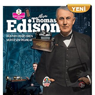 Alva Thomas Edison - Dünyayı Değiştiren Muhteşem İnsanlar - Kolektif -