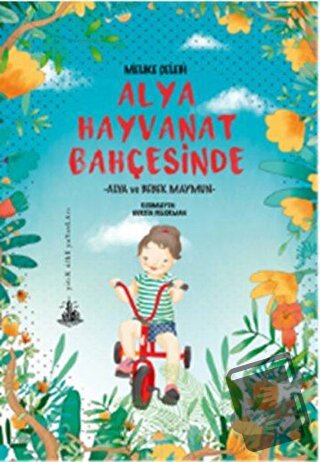 Alya Hayvanat Bahçesinde - Melike Çelebi - Yitik Ülke Yayınları - Fiya