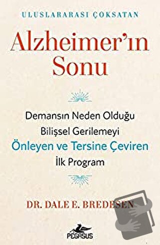 Alzheimer’in Sonu - Dale E. Bredesen - Pegasus Yayınları - Fiyatı - Yo