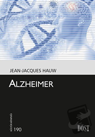 Alzheimer - Jean-Jacques Hauw - Dost Kitabevi Yayınları - Fiyatı - Yor