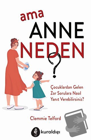 Ama Anne Neden? - Clemmie Telford - Kuraldışı Yayınevi - Fiyatı - Yoru