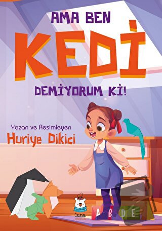 Ama Ben Kedi Demiyorum ki! - Huriye Dikici - Luna Yayınları - Fiyatı -