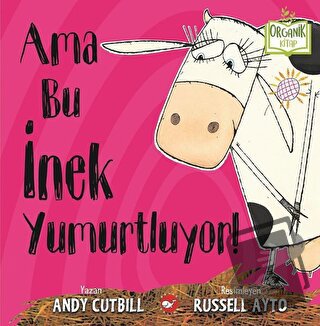 Ama Bu İnek Yumurtluyor! (Ciltli) - Andy Cutbill - Beyaz Balina Yayınl