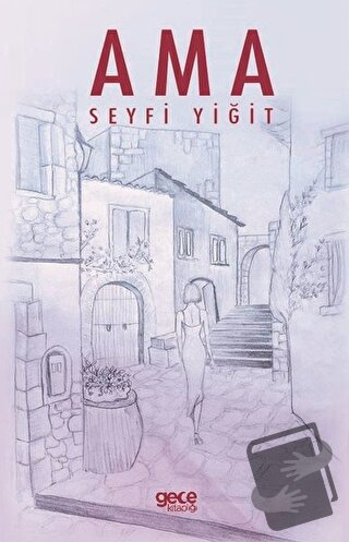 Ama - Seyfi Yiğit - Gece Kitaplığı - Fiyatı - Yorumları - Satın Al