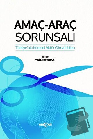 Amaç-Araç Sorunsalı - Muharrem Ekşi - Akçağ Yayınları - Fiyatı - Yorum