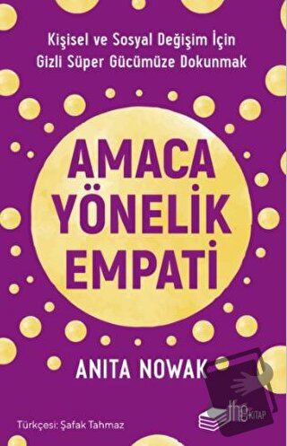 Amaca Yönelik Empati: Kişisel ve Sosyal Değişim İçin Gizli Süper Gücüm