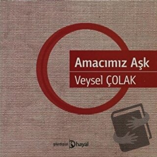 Amacımız Aşk - Veysel Çolak - Hayal Yayınları - Fiyatı - Yorumları - S