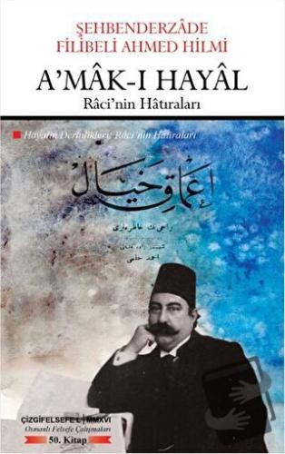 A'mak-ı Hayal - Şehbenderzade Filibeli Ahmed Hilmi - Çizgi Kitabevi Ya