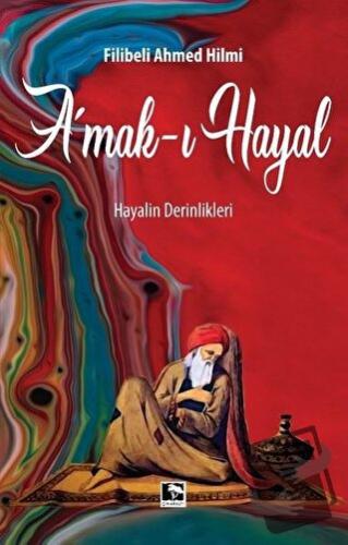 Amak-ı Hayal - Filibeli Ahmet Hilmi Efendi - Çınaraltı Yayınları - Fiy