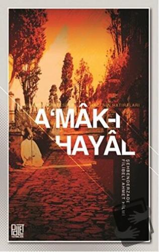 A'mak-ı Hayal - Şehbenderzade Filibeli Ahmed Hilmi - Palet Yayınları -