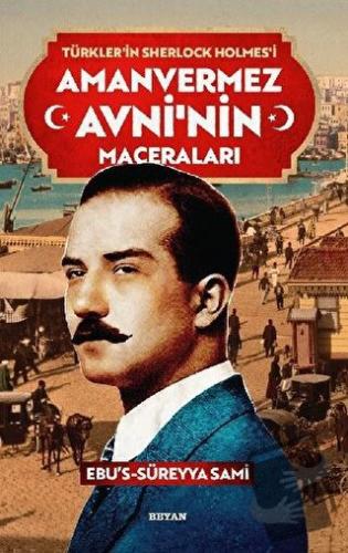 Amanvermez Avni'nin Maceraları - Türklerin Sherlock Holmes'i - Ebu's S