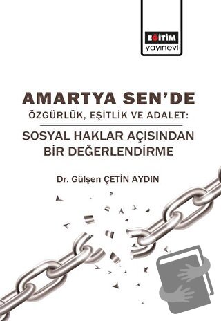 Amartya Sen'de Özgürlük Eşitlik ve Adalet - Gülşen Çetin Aydın - Eğiti