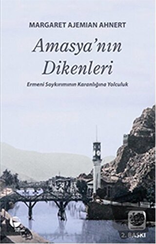 Amasya’nın Dikenleri - Margaret Ajemian Ahnert - Belge Yayınları - Fiy