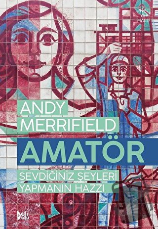 Amatör - Andy Merrifield - Delidolu - Fiyatı - Yorumları - Satın Al