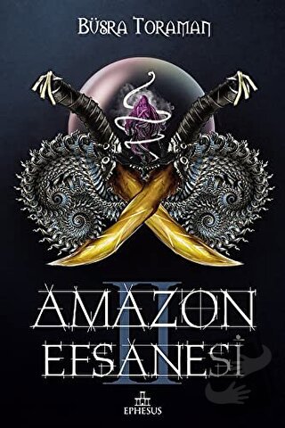 Amazon Efsanesi - İhanet Çarkları (Ciltli) - Büşra Toraman - Ephesus Y