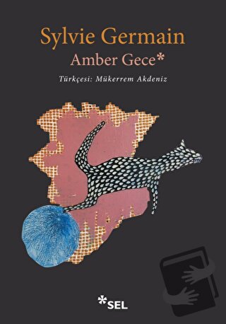 Amber Gece - Sylvie Germain - Sel Yayıncılık - Fiyatı - Yorumları - Sa