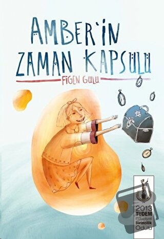 Amber'in Zaman Kapsülü - Figen Gülü - Tudem Yayınları - Fiyatı - Yorum