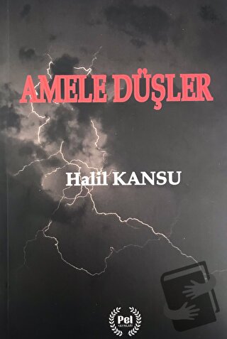 Amele Düşler - Halil Kansu - Pel Yayınları - Fiyatı - Yorumları - Satı