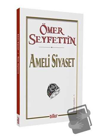 Ameli Siyaset - Ömer Seyfettin - Billur Yayınları - Fiyatı - Yorumları