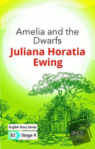 Amelia and the Dwarfs - İngilizce Hikayeler B2 Stage 4 - Juliana Horat