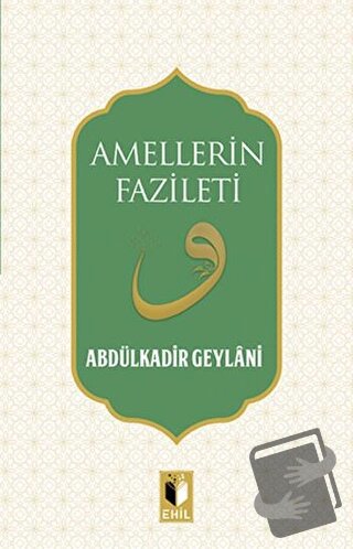 Amellerin Fazileti - Abdulkadir Geylani - Ehil Yayınları - Fiyatı - Yo