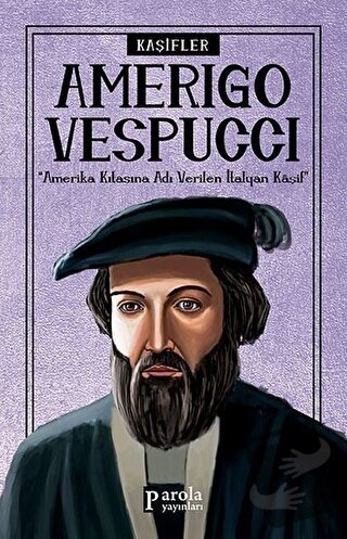 Amerigo Vespucci - Kaşifler - Turan Tektaş - Parola Yayınları - Fiyatı