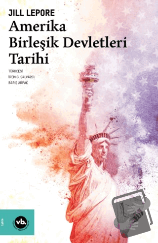 Amerika Birleşik Devletleri Tarihi - Jill Lepore - Vakıfbank Kültür Ya