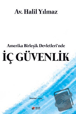 Amerika Birleşik Devletleri'nde İç Güvenlik - Halil Yılmaz - Ulus Medy