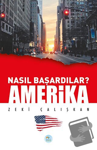 Amerika - Nasıl Başardılar? - Zeki Çalışkan - Maviçatı Yayınları - Fiy