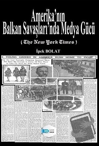 Amerika’nın Balkan Savaşları’nda Medya Gücü - Kolektif - İlkim Ozan Ya